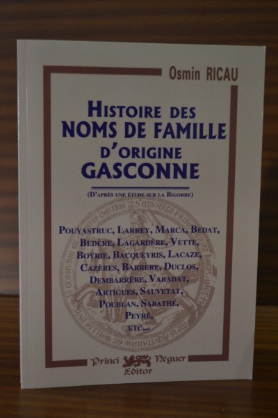HISTOIRE DES NOMS DE FAMILLE D'ORIGINE GASCONNE. D'aprs une tude sur la Bigorre